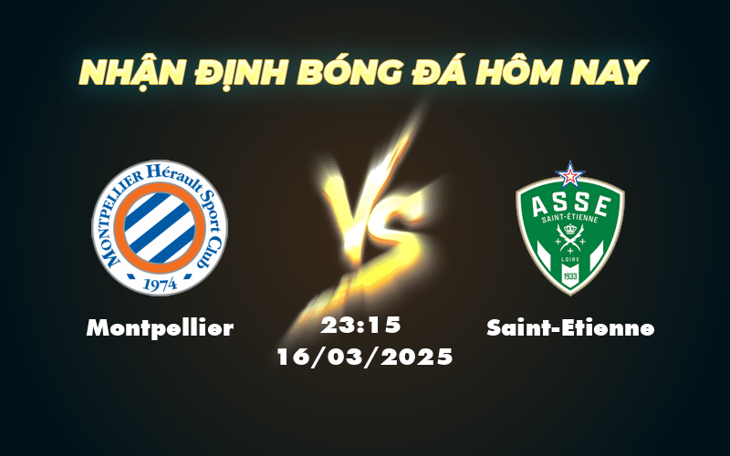 Montpellier vs Saint-Etienne Cuộc chiến trụ hạng đầy căng thẳng tại Ligue 1 1 montpellier saint etienne 16 03 ligue 1