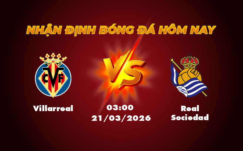 Nhận định Villarreal vs Real Sociedad Cán cân nghiêng về đội khách 1 villarreal real sociedad 21 03 la liga